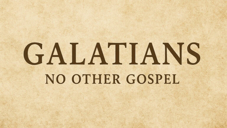 Galatians – No Other Gospel