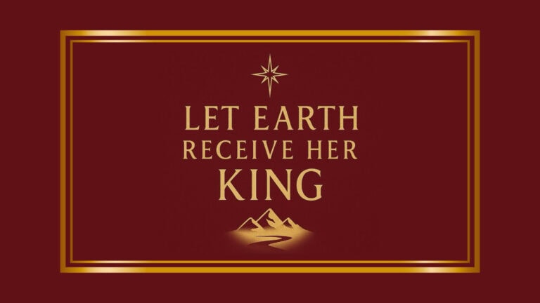 Let Earth Receive Her King